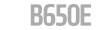 B650E