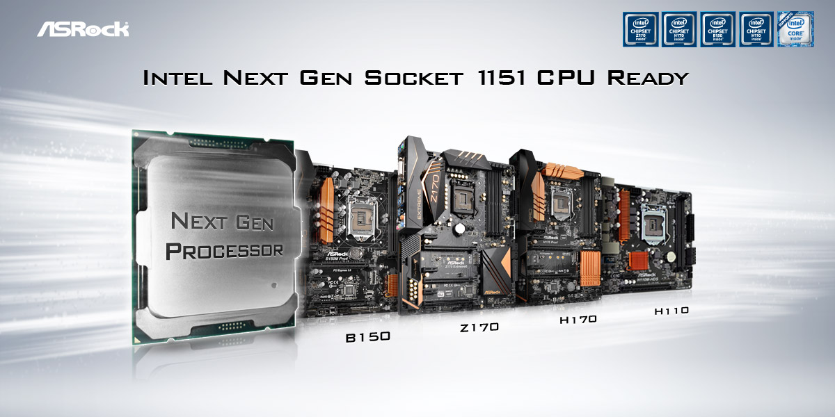 Intel<sup>®</sup> Next Gen Socket 1151 CPU Ready